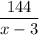 \dfrac{144}{x-3}