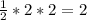 \frac{1}{2} *2*2 = 2