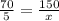 \frac{70}{5} = \frac{150}{x}