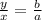 \frac{y}{x} = \frac{b}{a}