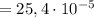 = 25,4 \cdot 10 {}^{ - 5}