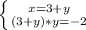 \left \{ {{x=3+y} \atop {(3+y)*y=-2}} \right.