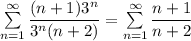 \sum\limits^{\infty}_{n=1}\dfrac{(n+1)3^n}{3^n(n+2)}=\sum\limits^{\infty}_{n=1}\dfrac{n+1}{n+2}