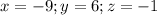 x=-9; y=6; z=-1