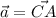 \\ \vec{a}=\vec{CA}