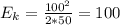 E_k=\frac{100^2}{2*50}=100