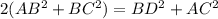 2(AB^2+BC^2)=BD^2+AC^2