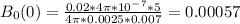 B_0(0)=\frac{0.02*4\pi *10^-^7*5}{4\pi *0.0025*0.007} =0.00057