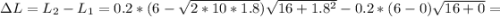 \Delta L=L_2-L_1=0.2*(6-\sqrt{2*10*1.8} )\sqrt{16+1.8^2}-0.2*(6-0)\sqrt{16+0}=