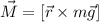 \vec{M}=[\vec{r}\times m\vec{g}]