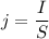 j= \dfrac{I}{S}