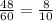 \frac{48}{60} =\frac{8}{10}