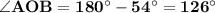 \bf \angle AOB=180^{\circ}-54^{\circ}=126^{\circ}