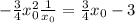 -\frac{3}{4}x_0^2\frac{1}{x_0}=\frac{3}{4} x_0-3