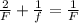 \frac{2}{F}+\frac{1}{f}=\frac{1}{F}