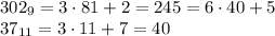 302_9=3\cdot81+2=245=6\cdot40+5\\37_{11}=3\cdot11+7=40