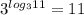 3^{log_{3}11 } =11