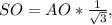 SO=AO*\frac{1}{\sqrt{3}},