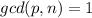 gcd(p, n)=1