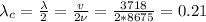 \lambda_c=\frac{\lambda}{2}=\frac{v}{2\nu}=\frac{3718}{2*8675}=0.21