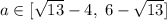 a\in[\sqrt{13}-4,\; 6-\sqrt{13}]