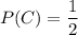 P(C)=\dfrac{1}{2}