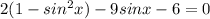 2(1-sin^2x)-9sinx-6=0