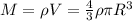 M=\rho V=\frac{4}{3}\rho\pi R^3