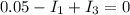 0.05-I_1+I_3=0