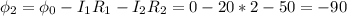 \phi_2=\phi_0-I_1R_1-I_2R_2=0-20*2-50=-90