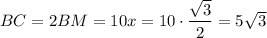 BC=2BM=10x=10\cdot \dfrac{\sqrt{3}}{2}=5\sqrt{3}