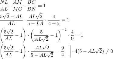 \dfrac{NL}{AL}\cdot \dfrac{AM}{MC}\cdot \dfrac{BC}{BN}=1\\ \\ \dfrac{5\sqrt{2}-AL}{AL}\cdot \dfrac{AL\sqrt{2}}{5-LA}\cdot \dfrac{4}{4+5}=1\\ \\ \left(\dfrac{5\sqrt{2}}{AL}-1\right)\cdot \left(\dfrac{5}{AL\sqrt{2}}-1\right)^{-1}\cdot \dfrac{4}{9}=1\\ \\ \left(\dfrac{5\sqrt{2}}{AL}-1\right)\cdot \dfrac{AL\sqrt{2}}{5-AL\sqrt{2}}=\dfrac{9}{4}~~~\bigg|\cdot 4(5-AL\sqrt{2})\ne 0