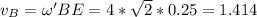 v_B=\omega'BE=4*\sqrt{2}*0.25=1.414