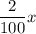 \dfrac{2}{100}x