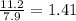 \frac{11.2}{7.9} = 1.41