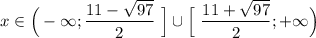 x\in \Big(-\infty ;\dfrac{11-\sqrt{97}}{2}\ \Big]\cup \Big[\ \dfrac{11+\sqrt{97}}{2};+\infty \Big)