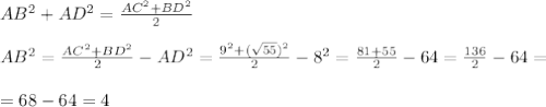 AB^2+AD^2=\frac{AC^2+BD^2}{2}\\\\AB^2=\frac{AC^2+BD^2}{2}-AD^2=\frac{9^2+(\sqrt{55})^2}{2}-8^2=\frac{81+55}{2}-64=\frac{136}{2}-64=\\\\ =68-64=4
