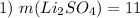 1)~m(Li_2SO_4)=11