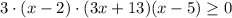 3\cdot (x-2)\cdot(3x+13)(x-5)\geq 0