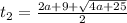 t_{2}=\frac{2a+9+\sqrt{4a+25}}{2}