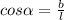 cos\alpha=\frac{b}{l}