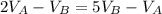 2V_{A}-V_{B}=5V_{B}-V_{A}