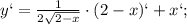 y`=\frac{1}{2\sqrt{2-x} } \cdot (2-x)`+x`;