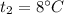 t_2=8^{\circ}C