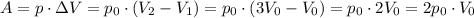 A=p\cdot \Delta V=p_0\cdot(V_2-V_1)=p_0\cdot(3V_0-V_0)=p_0\cdot 2V_0=2p_0\cdot V_0