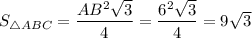 S_{\triangle ABC} = \dfrac{AB^2\sqrt{3}}{4} = \dfrac{6^2\sqrt{3}}{4} = 9\sqrt{3}