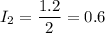 \displaystyle I_2=\frac{1.2}{2}=0.6