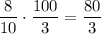 \dfrac{8}{10}\cdot\dfrac{100}{3}=\dfrac{80}{3}