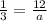 \frac{1}{3} = \frac{12}{a}