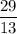 \dfrac{29}{13}